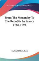 From the Monarchy to the Republic in France, 1788-1792 117737305X Book Cover