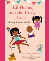 Lil Beans, and The Curly Locs: Mommy & Beans Co. Vol I B087L4LGZ5 Book Cover