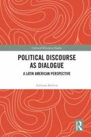 Political Discourse as Dialogue: A Latin American Perspective 1138678783 Book Cover