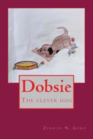 Dobsie: The clever dog 1985295733 Book Cover