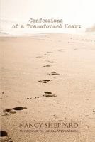 Confessions of a Transformed Heart 1453830073 Book Cover