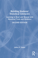 Building Students' Historical Literacies: Learning to Read and Reason With Historical Texts and Evidence 1032024720 Book Cover