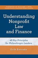 Understanding Nonprofit Law and Finance: Forty-Eight Key Principles for Philanthropic Leaders 1538126923 Book Cover
