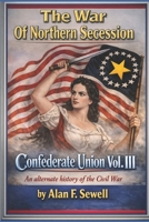Confederate Union: The War of Northern Secession 197354380X Book Cover