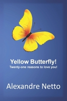 Yellow Butterfly! Twenty-one reasons to love you!: How an extra chromosome brought love into our lives! B0F319VS4G Book Cover