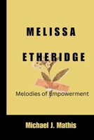MELISSA ETHERIDGE: Melodies of Empowerment B0CV5T5MGH Book Cover