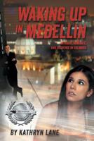 Waking Up in Medellin 1683130146 Book Cover