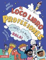 EL LOCO LIBRO DE LAS PROFESIONES 8482897721 Book Cover
