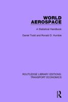 World Aerospace: A Statistical Handbook 1138700703 Book Cover