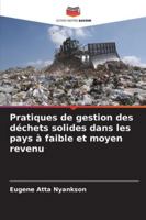 Pratiques de gestion des déchets solides dans les pays à faible et moyen revenu (French Edition) 6208981069 Book Cover
