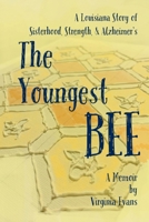 The Youngest Bee: A Louisiana Story of Sisterhood, Strength, and Alzheimer's (A Memoir) 1954493851 Book Cover