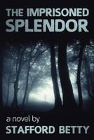 The Imprisoned Splendor 1907661980 Book Cover