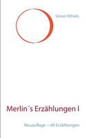 Merlin´s Erzählungen I: Neuauflage ~ 40 Erzählungen 374314221X Book Cover