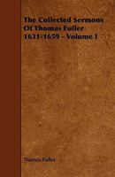 The Collected Sermons Of Thomas Fuller V1: 1631-1659 1143570863 Book Cover