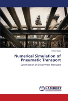 Numerical Simulation of Pneumatic Transport: Optimization of Dilute Phase Transport 3659545325 Book Cover