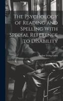 The Psychology Of Reading And Spelling: With Special Reference To Disability 1021423947 Book Cover