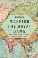 Mapping the Great Game 1636243762 Book Cover