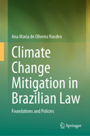 Climate Change Mitigation in Brazilian Law: Foundations and Policies 3032239125 Book Cover