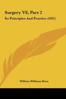 Surgery V8, Part 2: Its Principles And Practice 1167247183 Book Cover