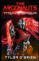 The Argonauts: Titan's Spear B0CFZQ9CVY Book Cover