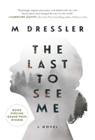 The Last to See Me 1510742913 Book Cover
