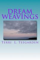 Dream Weavings: Stories Inspired By Dreams 1490380744 Book Cover