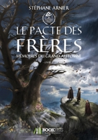 3 - Le pacte des frères: Mémoires du Grand Automne (French Edition) B07D57L9F2 Book Cover