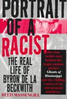 Portrait of a Racist: The Real Life of Byron De LA Beckwith 0312167253 Book Cover