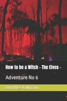 How to be a Witch: Adventure No 6 B0DQXN2RYW Book Cover