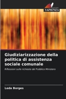 Giudiziarizzazione della politica di assistenza sociale comunale: Riflessioni sulle richieste del Pubblico Ministero (Italian Edition) 6207604180 Book Cover