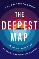 The Deepest Map: The High-Stakes Race to Chart the World's Oceans 1773102796 Book Cover