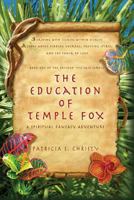 The Education of Temple Fox: A Spiritual Fantasy Adventure (The Last Scroll) (Volume 1) 1935689711 Book Cover