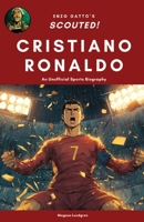Cristiano Ronaldo: An unofficial sports biography for young fans 9199189607 Book Cover