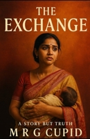 The Exchange: A Story but Truth B0FJ8RWH5R Book Cover