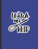Watch Me Whip: Gifts for Bakers | Customer Order Log Book 1688512381 Book Cover