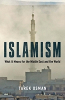 Islamism: What it Means for the Middle East and the World 0300230966 Book Cover