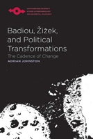 Badiou, Zizek, and Political Transformations: The Cadence of Change 0810125692 Book Cover