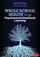 Whole School Health Through Psychosocial Emotional Learning 1071823639 Book Cover