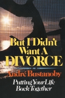 But I Didn't Want a Divorce 0310221714 Book Cover