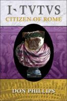 I, Tutus: Book Two: Citizen of Rome 1413759335 Book Cover