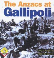 The Anzacs at Gallipoli 1869488156 Book Cover