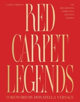 Red Carpet Legends: The Era-defining Looks that Changed Fashion 1837836175 Book Cover