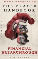 The Prayer Handbook (Volume 1): A Strategic Guide to Powerful Faith-Filled Prayers, Wealth-Building Scriptural Declarations, and Divine Wisdom for ... Provision to Living in Abundance B0FKZ3GDG7 Book Cover
