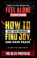 The Bliss Protocol: How to Save your Marriage, Have Joy and Find Peace 1946566268 Book Cover