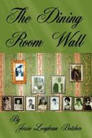 The Dining Room Wall 1434307654 Book Cover
