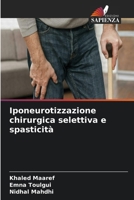 Iponeurotizzazione chirurgica selettiva e spasticità (Italian Edition) 6630123190 Book Cover