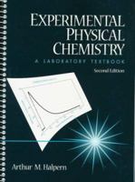 Experimental Physical Chemistry: A Laboratory Textbook 0136542034 Book Cover