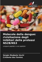 Molecole della dengue: rivisitazione degli inibitori della proteasi NS2B/NS3 (Italian Edition) 6209482155 Book Cover