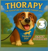 Thorapy: The Adventure of Thor the Therapy Dog, The friends I meet B0GFGXG62M Book Cover