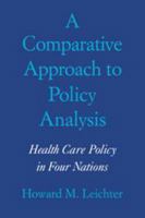 A Comparative Approach to Policy Analysis: Health Care Policy in Four Nations 0521296013 Book Cover